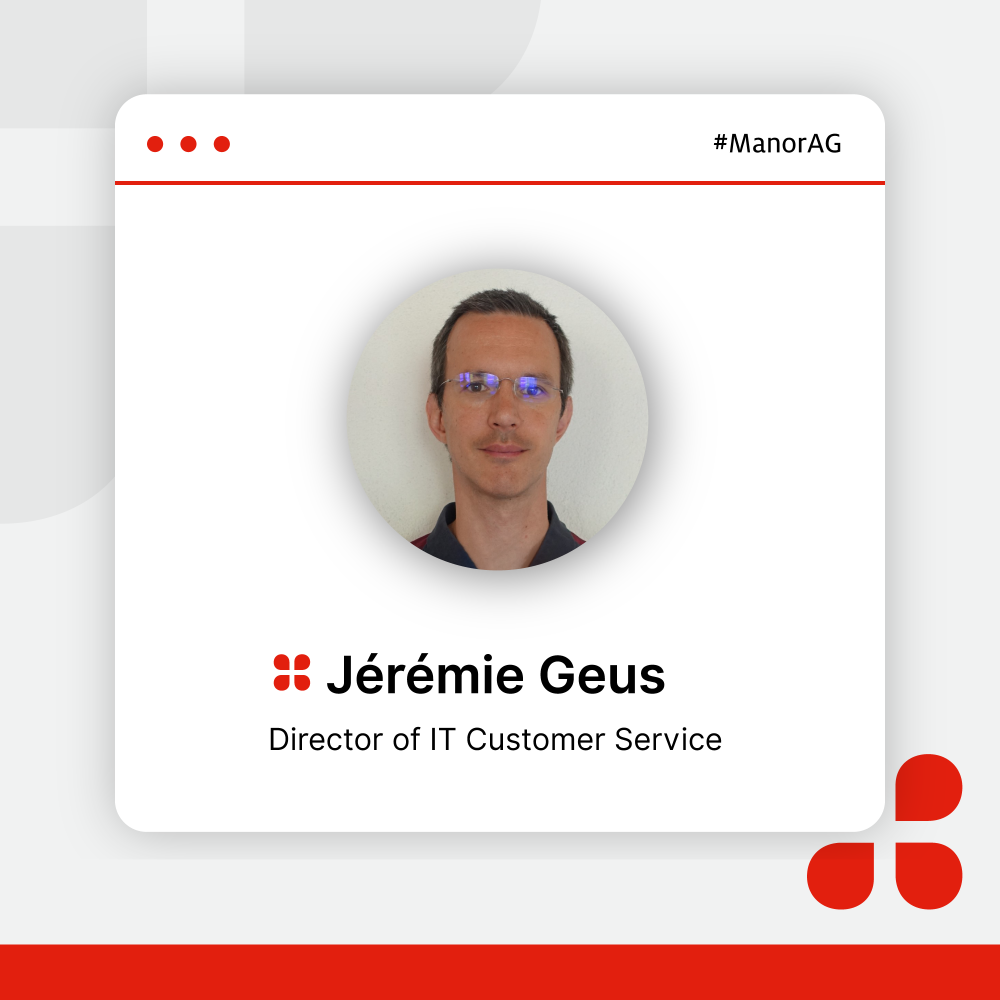 Jeremie Geus, Director of It Customer Service, Manor